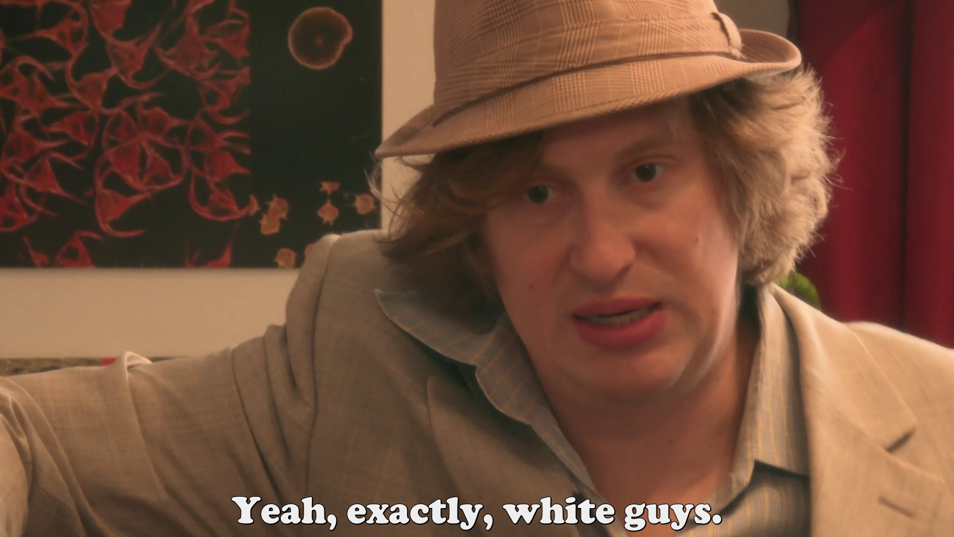 Close up on Matt's face, he says, “Yeah, exactly, white guys.”.